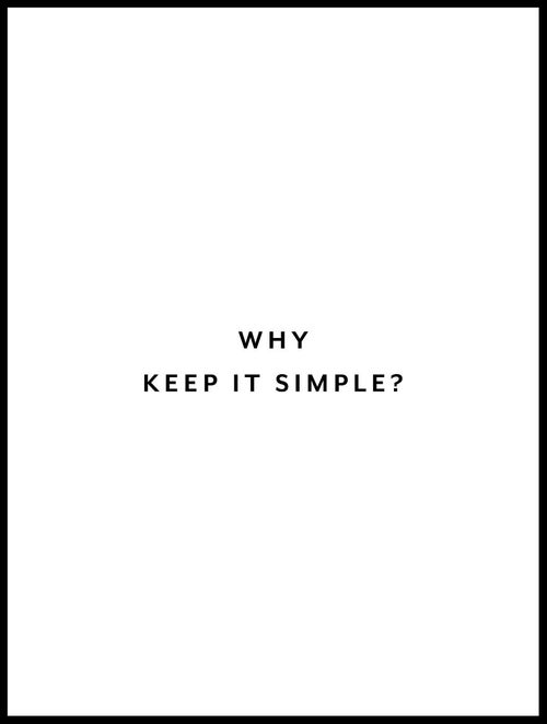P765010101_Why_Keep_It_Simple__30x40_WEBB.jpg